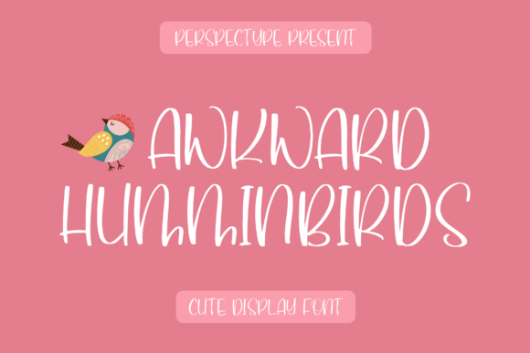 Awkward Humminbirds: A Charming Font for Your Brand