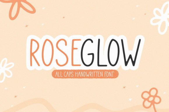 Discovering Roseglow: A Charming Handwritten Font for Your Editorial Projects